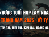 Năm 2025 tuổi nào làm nhà tốt nhất, tuổi nào nên tránh | Tổng hợp những tuổi phạm Tam Tai, Kim Lâu, 